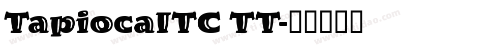 TapiocaITC TT字体转换